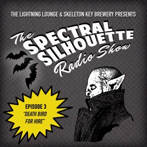 The Spectral Silhouette Ep 3: Death Bird for Hire